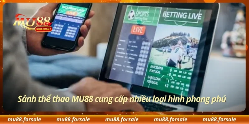 Sảnh thể thao MU88 cung cấp nhiều loại hình phong phú